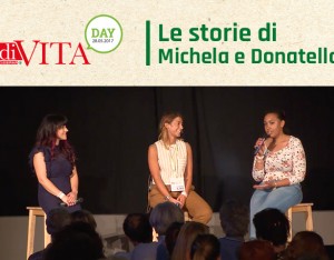 Michela e Donatella, le storie di chi ha cambiato vita