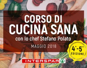 Corso di Cucina Sana con lo chef Stefano Polato: gli appuntamenti di maggio