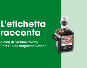 L'etichetta racconta: aceto balsamico di Modena IGP Despar Premium